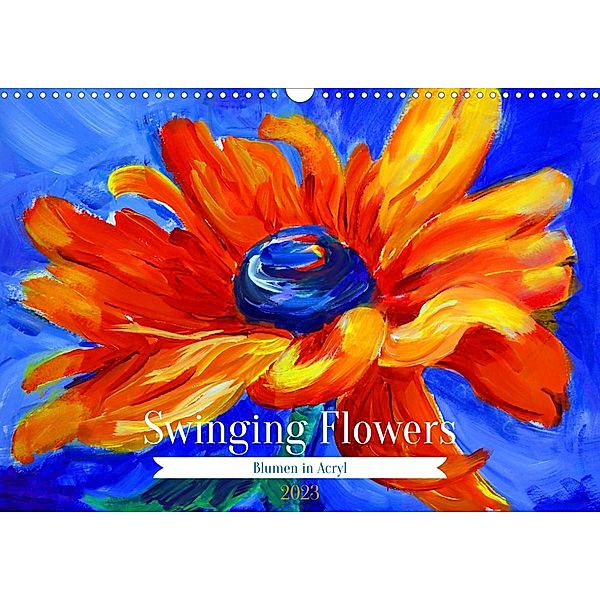 Swinging Flowers (Wandkalender 2023 DIN A3 quer), Sigrid Harmgart