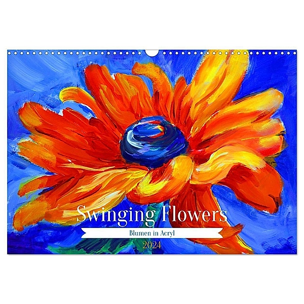 Swinging Flowers (Wandkalender 2024 DIN A3 quer), CALVENDO Monatskalender, Sigrid Harmgart