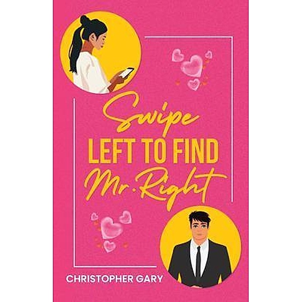 Swipe Left To Find Mr. Right, Christopher Gary