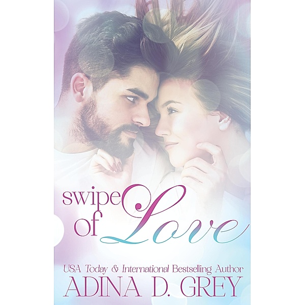Swipe of Love, Adina D. Grey