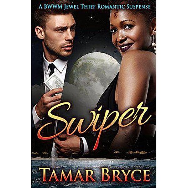 Swiper: A BWWM Jewel Thief Romantic Suspense, Tamar Bryce