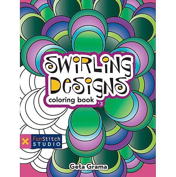 Swirling Designs Coloring Book / FunStitch Studio, Getta Grama
