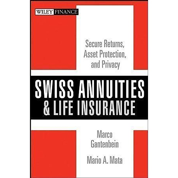 Swiss Annuities and Life Insurance / Wiley Finance Editions, Marco Gantenbein, Mario A. Mata