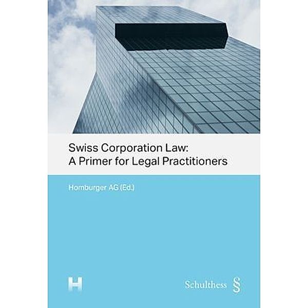 Swiss Corporation Law: A Primer for Legal Practitioners