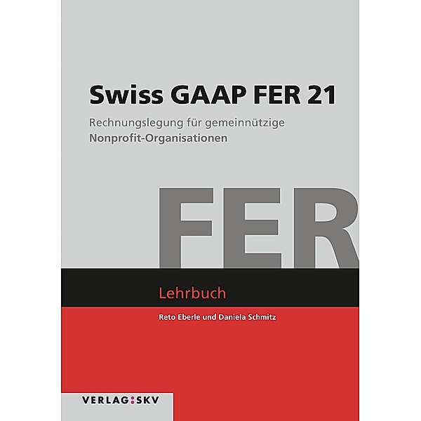 Swiss GAAP FER 21 / Verlag SKV, Reto Eberle, Daniela Schmitz
