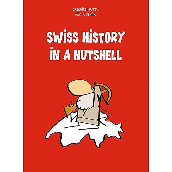 Swiss History in a Nutshell, Grégoire Nappey