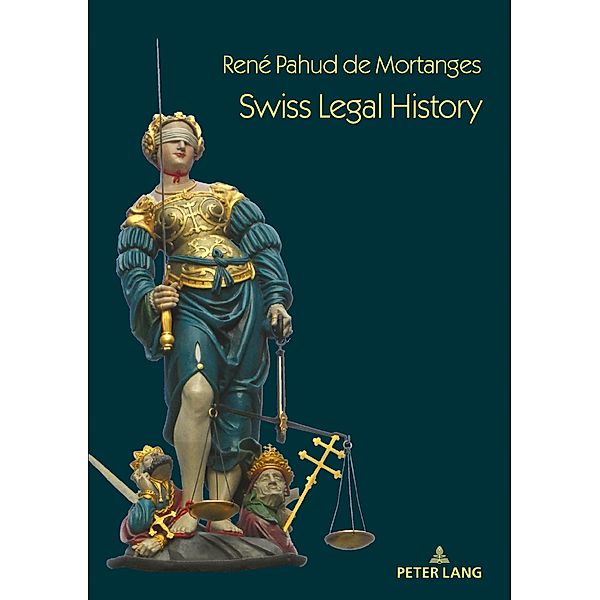 Swiss Legal History, Pahud de Mortanges Rene Pahud de Mortanges
