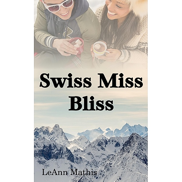 Swiss Miss Bliss, Leann Mathis
