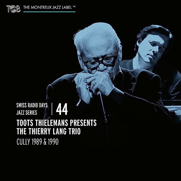 Swiss Radio Days Jazz Series Vol.44 & Toots Thiel, Toots Thielemans & The Thierry Lang Trio