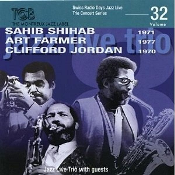 Swiss Radio Days Vol.32/1970,1971,1977, Sahib Shihab, Art Farmer, Clifford Jordan