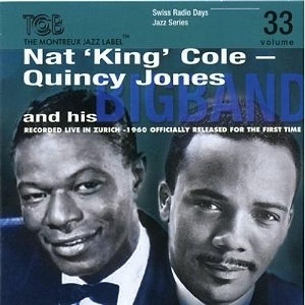 Swiss Radio Days Vol.33/Zurich 1960, Nat King Cole, Quincy and his Big Band Jones