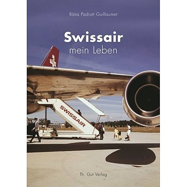 Swissair - mein Leben, Rätia Padrutt Guillaumet