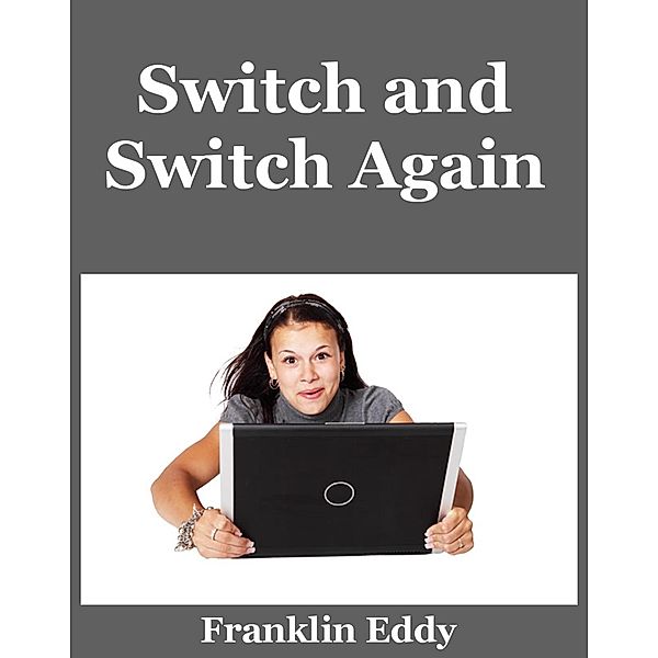 Switch and Switch Again, Franklin Eddy