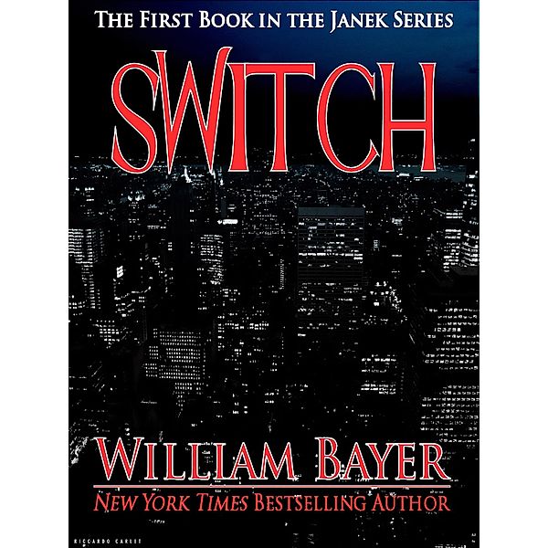 Switch: Book One of the Janek Series / Crossroad Press, WILLIAM BAYER