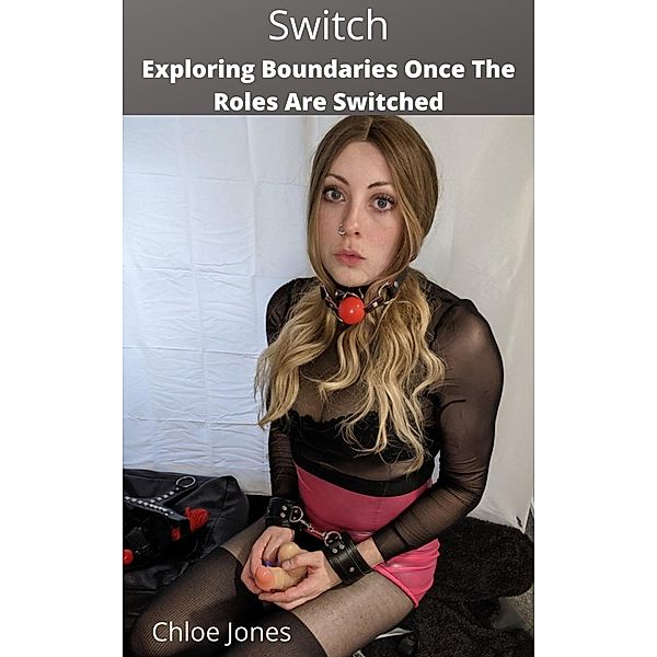 Switch: Exploring Boundaries Once The Roles Are Switched, Chloe Jones