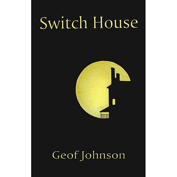 Switch House, Geof Johnson