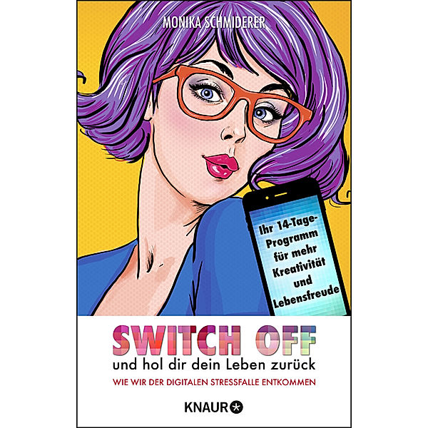 Switch off und hol dir dein Leben zurück, Monika Schmiderer