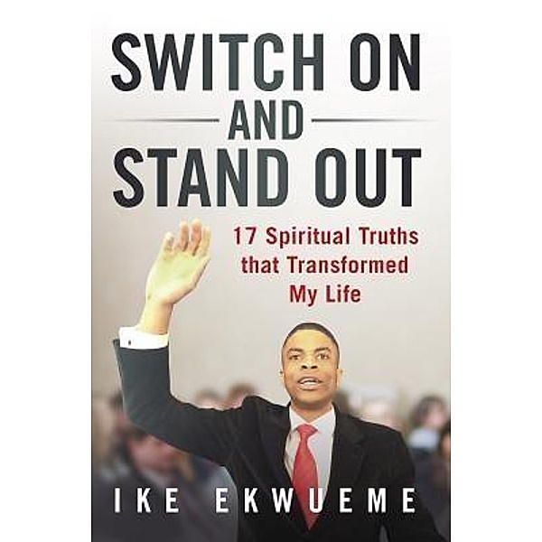 Switch On and Stand Out, Ike Ekwueme