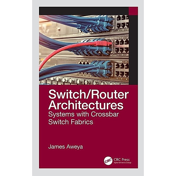 Switch/Router Architectures, James Aweya
