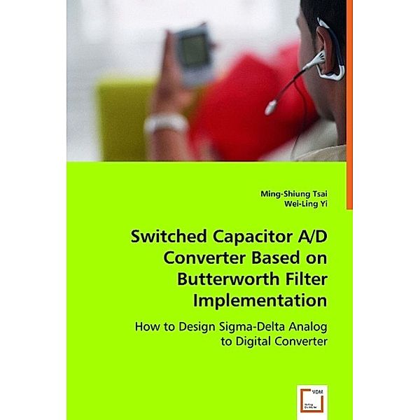 Switched Capacitor A/D Converter Based on Butterworth Filter Implementation, Ming-Shiung Tsai, Wei-Ling Yi