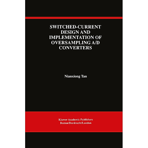 Switched-Current Design and Implementation of Oversampling A/D Converters, Nianxiong Tan