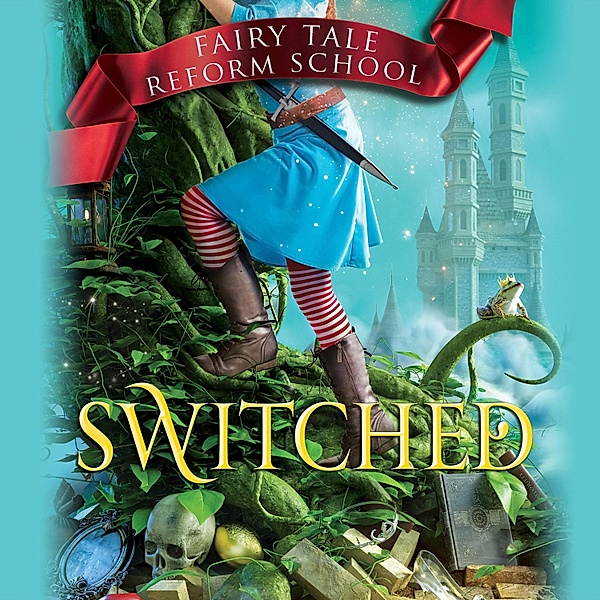Switched - Fairy Tale Reform School 4 (Unabridged), Jen Calonita