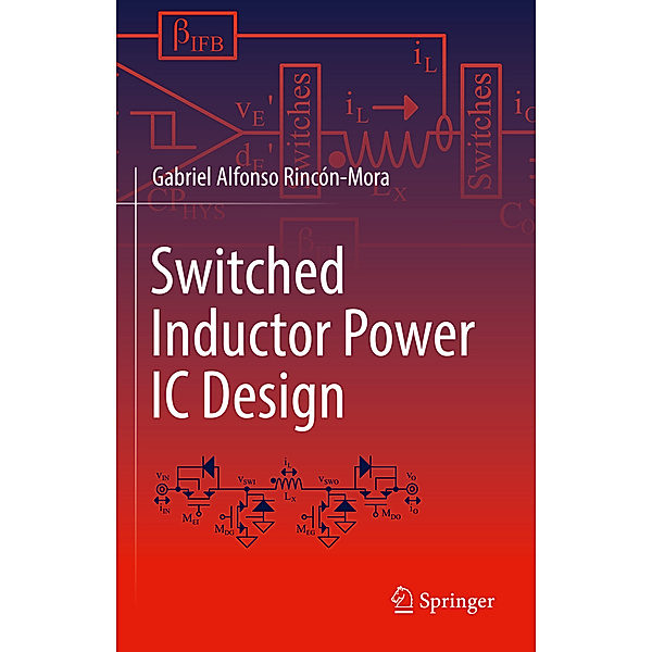 Switched Inductor Power IC Design, Gabriel Alfonso Rincón-Mora
