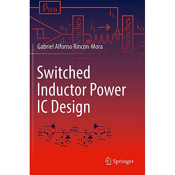 Switched Inductor Power IC Design, Gabriel Alfonso Rincón-Mora