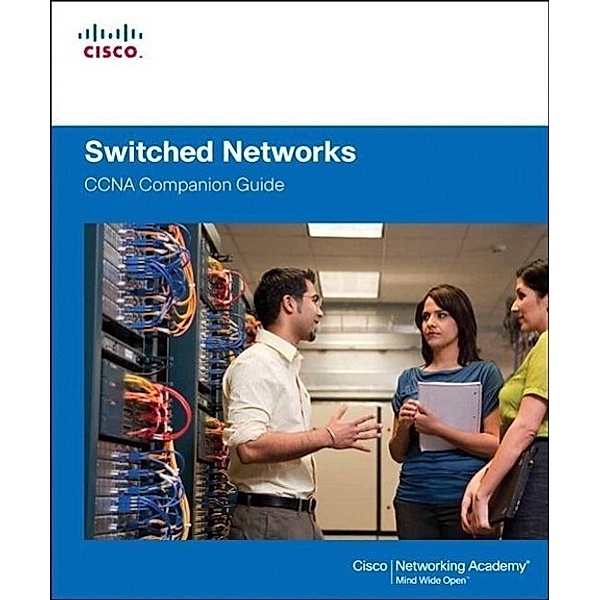 Switched Networks Companion Guide, Cisco Networking Academy