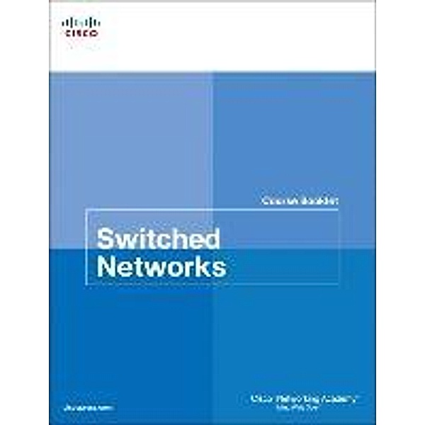Switched Networks Course Booklet, Cisco Networking Academy