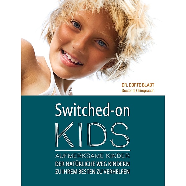 Switched-On Kids - Aufmerksame Kinder, Dorte Bladt
