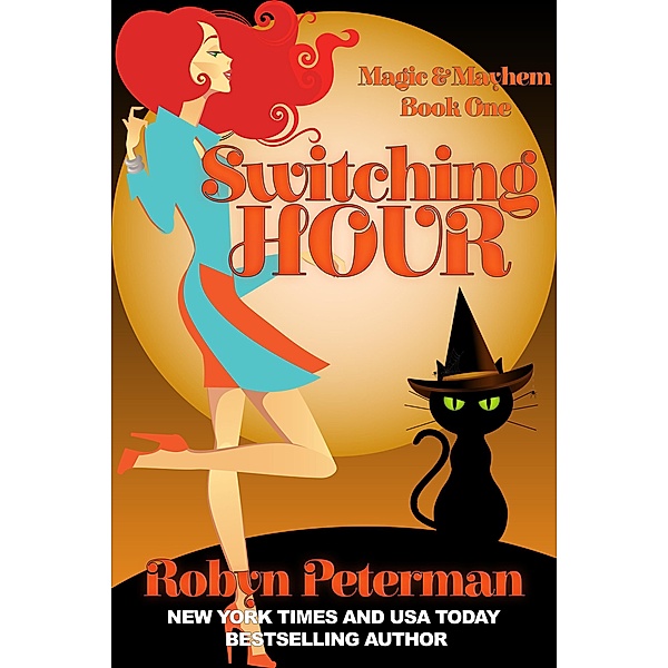 Switching Hour (Magic and Mayhem, #1) / Magic and Mayhem, Robyn Peterman