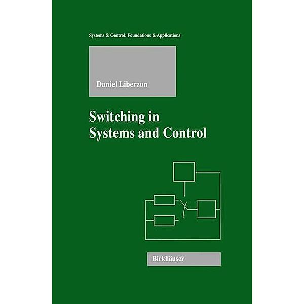 Switching in Systems and Control, Daniel Liberzon