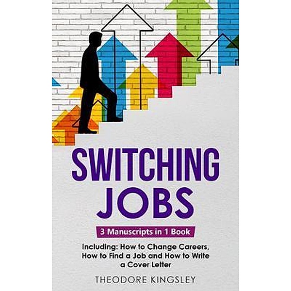 Switching Jobs / Career Development Bd.172, Theodore Kingsley