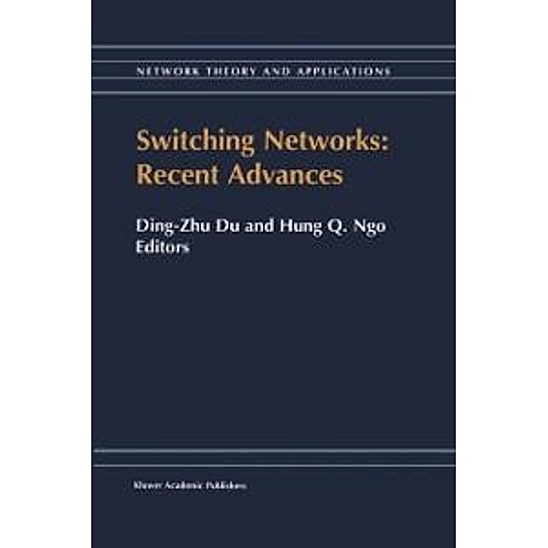 Switching Networks: Recent Advances / Network Theory and Applications Bd.5