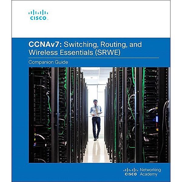 Switching, Routing, and Wireless Essentials Companion Guide (CCNAv7), Cisco Networking Academy