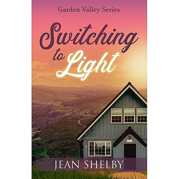 Switching to Light (Garden Valley Series) / Garden Valley Series, Jean Shelby