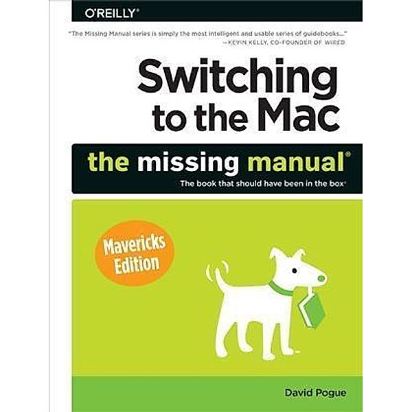 Switching to the Mac: The Missing Manual, Mavericks Edition, David Pogue