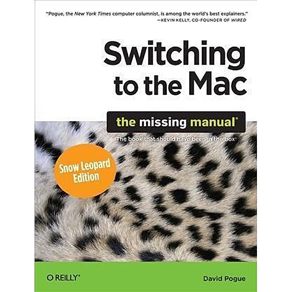 Switching to the Mac: The Missing Manual, Snow Leopard Edition, David Pogue