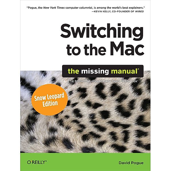 Switching to the Mac: The Missing Manual, Snow Leopard Edition / Missing Manual, David Pogue