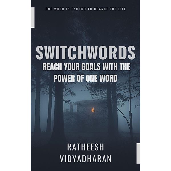 Switchwords: Reach Your Goals with the Power of One Word, Ratheesh Vidyadharan