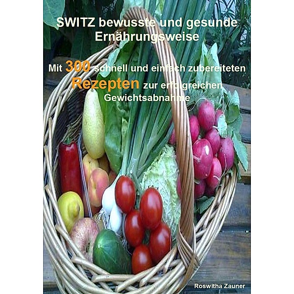 SWITZ bewusste und gesunde Ernährungsweise, Roswitha Zauner