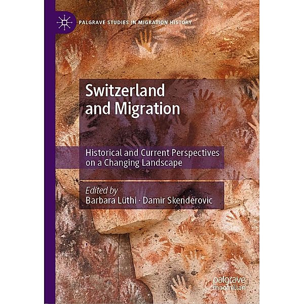 Switzerland and Migration / Palgrave Studies in Migration History