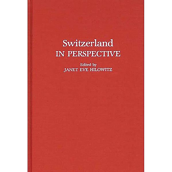 Switzerland in Perspective, Janet E. Hilowitz