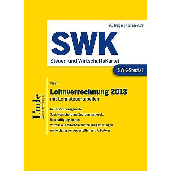 SWK-Spezial / Jahrg. / Lohnverrechnung 2018 mit Lohnsteuertabellen (f. Österreich), Eduard Müller