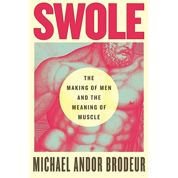 Swole, Michael Andor Brodeur