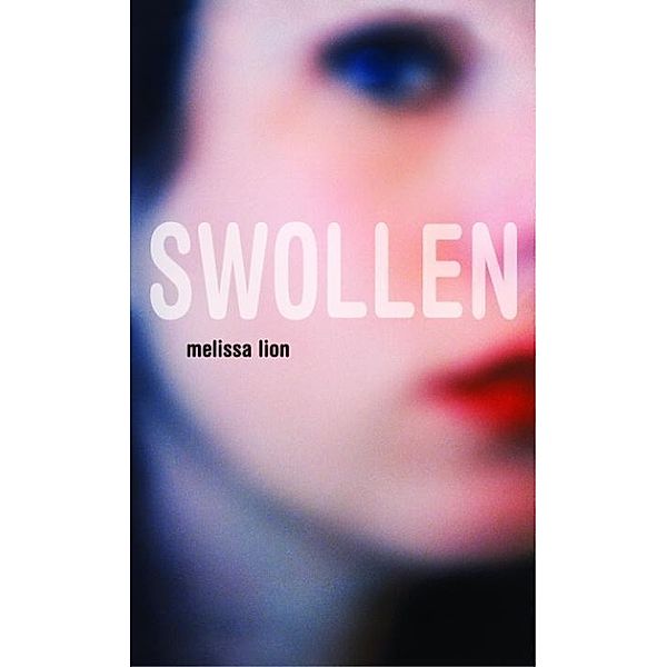 Swollen, Melissa Lion