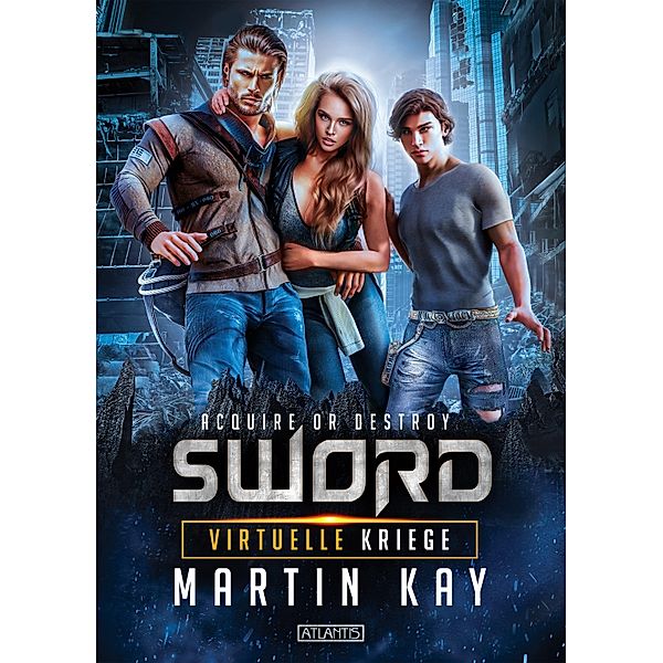 SWORD 10: Virtuelle Kriege / SWORD Bd.10, Martin Kay