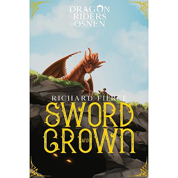 Sword and Crown / Dragon Riders of Osnen Bd.12, Richard Fierce