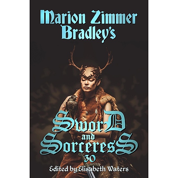 Sword and Sorceress 30 / Sword and Sorceress, Elisabeth Waters